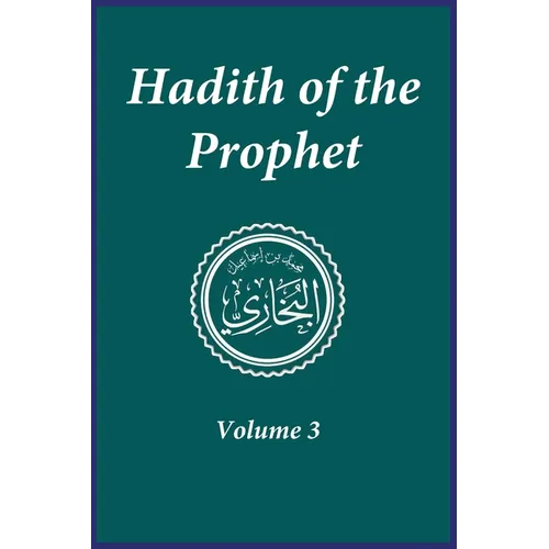 Hadith of the Prophet: Sahih Al-Bukhari: Volume 3 - Hardcover