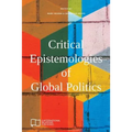 Critical Epistemologies of Global Politics - Paperback