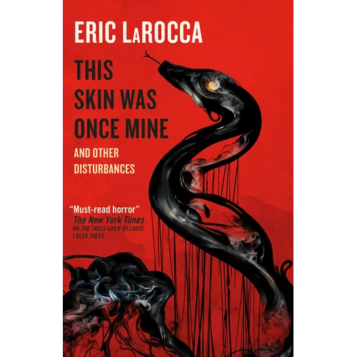 This Skin Was Once Mine and Other Disturbances - Hardcover