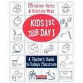 Kids First from Day One: A Teacher's Guide to Today's Classroom - Paperback