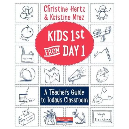 Kids First from Day One: A Teacher's Guide to Today's Classroom - Paperback