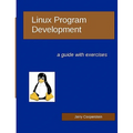 Linux Program Development: a guide with exercises - Paperback