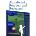 Abandoned... Rescued and Redeemed - Paperback