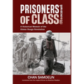 Prisoners of Class: A Historical Memoir of the Khmer Rouge Revolution - Hardcover