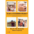 Tears of Disinheritance: Revisiting the Maasai Historical and Contemporary Land Injustices in Kenya - Paperback