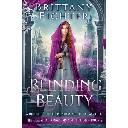 Blinding Beauty: A Retelling of The Princess and the Glass Hill - Paperback