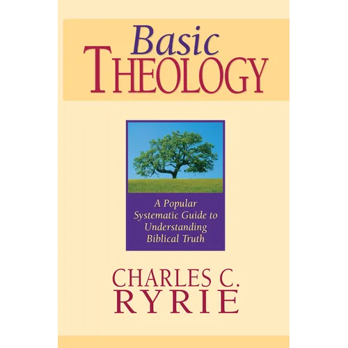 Basic Theology: A Popular Systematic Guide to Understanding Biblical Truth - Hardcover