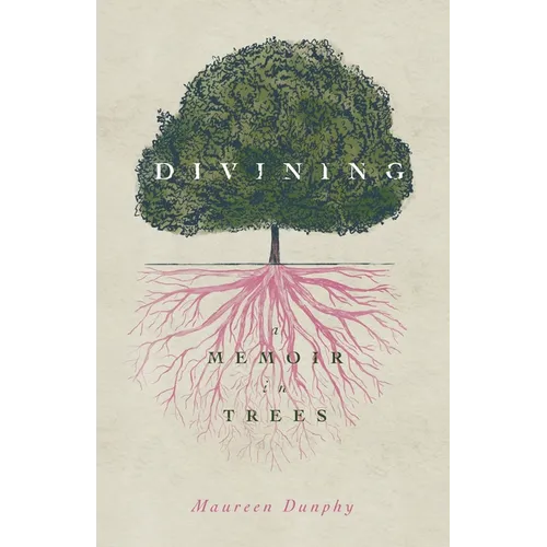 Divining, a Memoir in Trees - Paperback