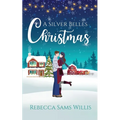 A Silver Belles Christmas: A Heartwarming Holiday Romance - Paperback