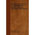The Borzoi As I Know It - With Hints For All Those Who Are Interested In The Breed - Paperback