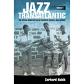Jazz Transatlantic, Volume I: The African Undercurrent in Twentieth-Century Jazz Culture - Paperback