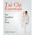 Tai Chi Essentials: The Simplified 24 Form - Paperback