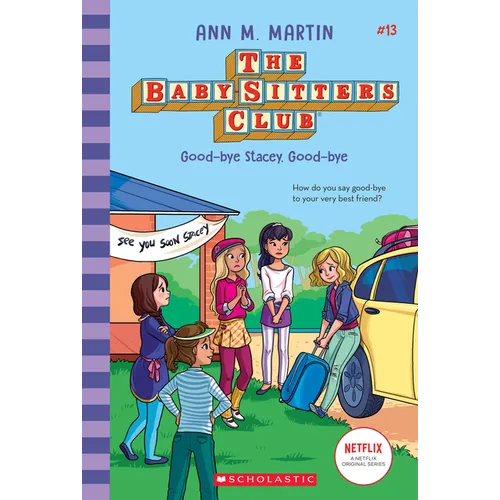 Good-Bye Stacey, Good-Bye (the Baby-Sitters Club #13): Volume 13 - Library Binding