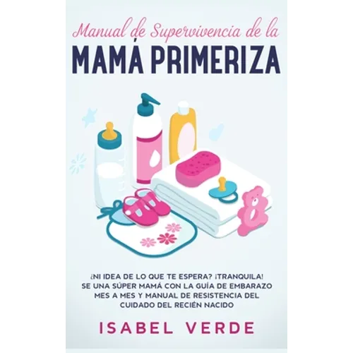 Manual de supervivencia de la mamá primeriza - Hardcover