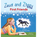Zeus and Ziggy: First Friends - Hardcover