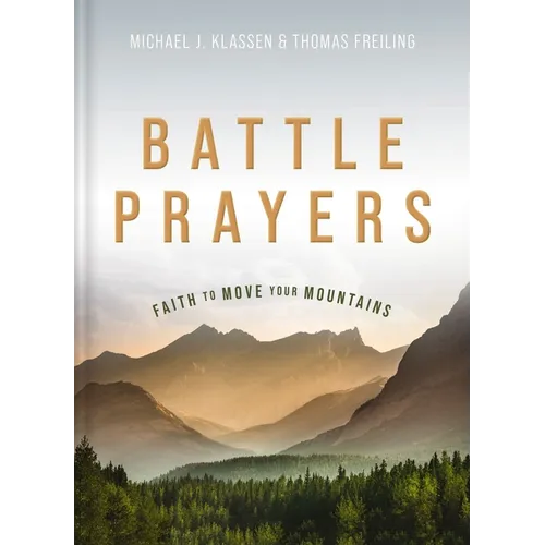 Battle Prayers: Faith to Move Your Mountains - Hardcover