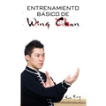 Entrenamiento Básico de Wing Chun: Entrenamiento y Técnicas de la Pelea Callejera Wing Chun - Hardcover