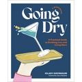 Going Dry: A Workbook: A Practical Guide to Drinking Less and Living More - Paperback
