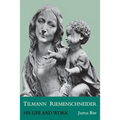 Tilmann Riemenschneider: His Life and Work - Paperback
