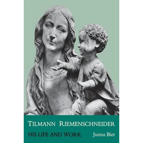Tilmann Riemenschneider: His Life and Work - Paperback
