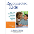 Reconnected Kids: Help Your Child Achieve Physical, Mental, and Emotional Balance - Paperback