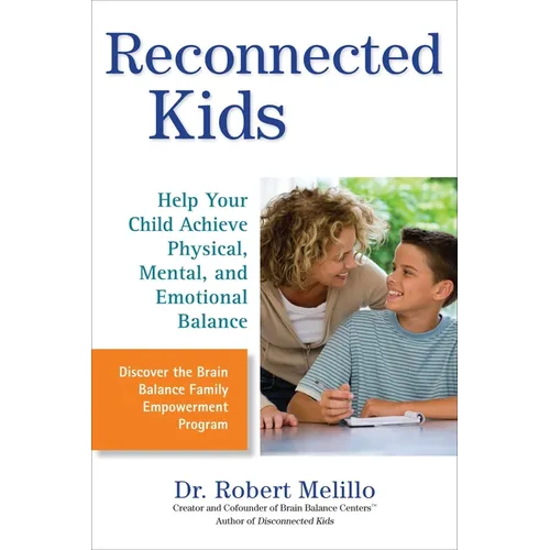Reconnected Kids: Help Your Child Achieve Physical, Mental, and Emotional Balance - Paperback