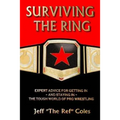 Surviving the Ring: Expert Advice for Getting in and Staying in the Tough World of Pro Wrestling - Paperback