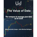 The value of data: The compass to manage your data as an asset - Paperback