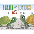 Turtle and Tortoise Are Not Friends - Hardcover