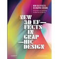 New 3D Effects in Graphic Design: 2D Solutions for Achieving the Best Pop Up Results. - Hardcover