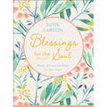 Blessings for the Soul: Words of Grace and Peace for Your Heart - Hardcover