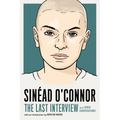 Sinéad O'Connor: The Last Interview: And Other Conversations - Paperback