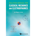 Solution Manual for Classical Mechanics and Electrodynamics - Paperback