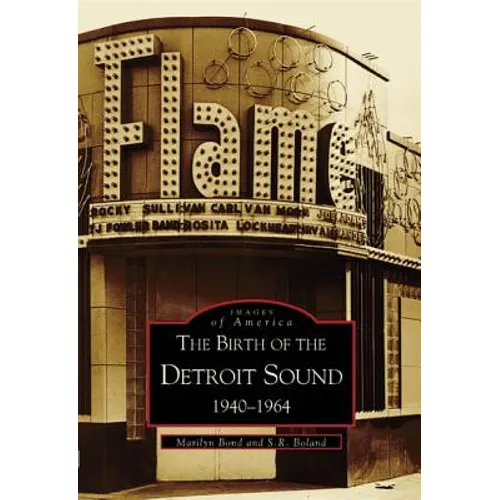 The Birth of the Detroit Sound: 1940-1964 - Paperback