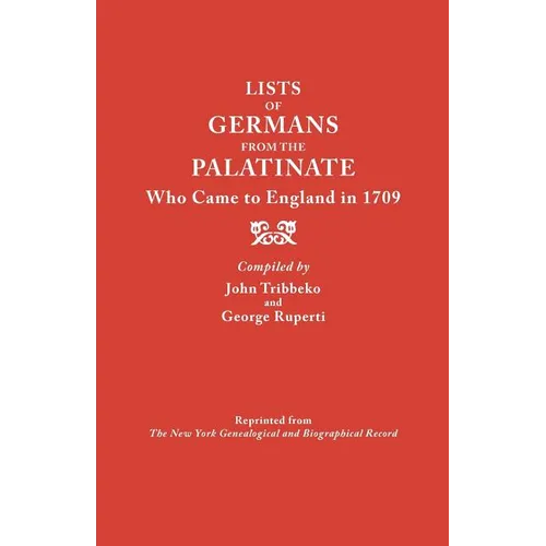Lists of Germans from the Palatinate Who Came to England in 1709 - Paperback