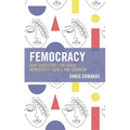 Femocracy: How Educators Can Teach Democratic Ideals and Feminism - Paperback
