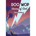 Doo Wop Voices of God - Paperback