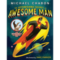 The Astonishing Secret of Awesome Man - Hardcover