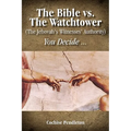 The Bible vs. the Watchtower (the Jehovah's Witnesses' Authority) - Paperback