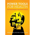 Power Tools for Health: How pulsed magnetic fields (PEMFs) help you - Paperback