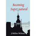 Becoming Supernatural - Paperback