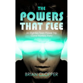 The Powers That Flee - Paperback
