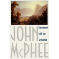 Encounters with the Archdruid: Narratives about a Conservationist and Three of His Natural Enemies - Paperback