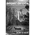 Sport Optics: Binoculars, Spotting Scopes & Riflescopes - Paperback