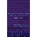 Word Order in Greek Tragic Dialogue - Hardcover