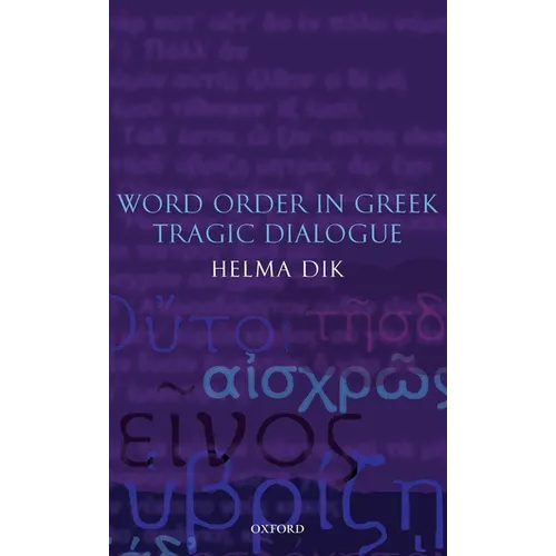 Word Order in Greek Tragic Dialogue - Hardcover