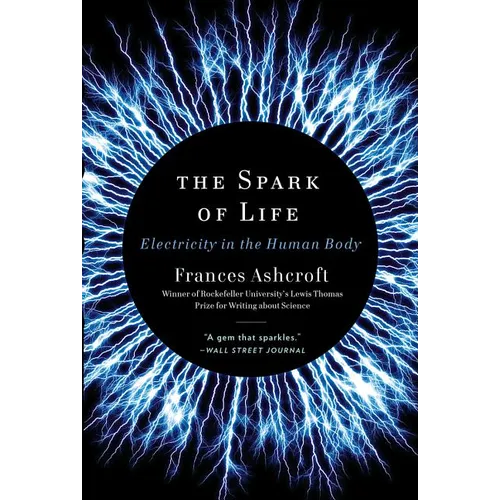 The Spark of Life: Electricity in the Human Body - Paperback