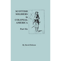 Scottish Soldiers in Colonial America. Part Six - Paperback