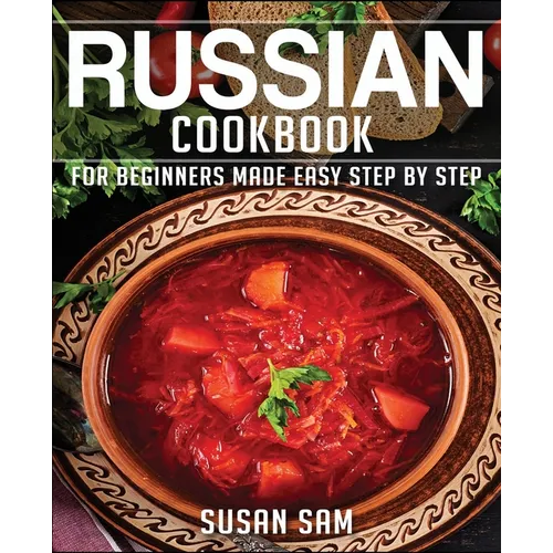 Russain Cookbook: Book 1, for Beginners Made Easy Step by Step - Paperback