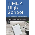 Time 4 High School: Time Management Student Workbook - Paperback